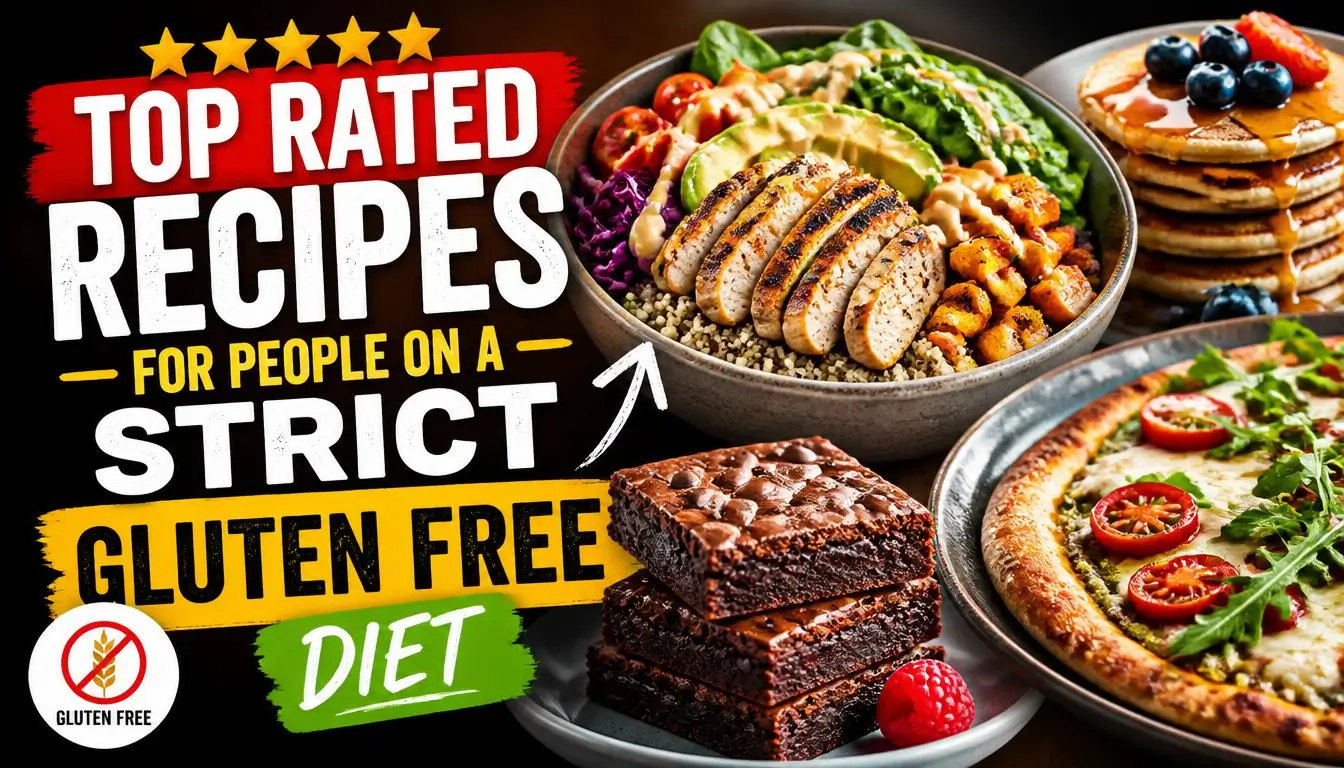 Top Rated Recipes for People on a Strict Gluten Free Diet